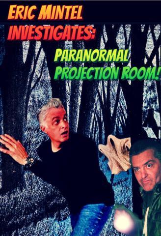 Paranormal Projection Room Eric Mintel Investigages